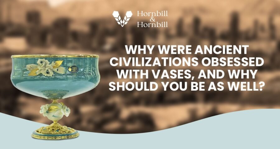 Why Were Ancient Civilizations Obsessed with Vases, And Why Should You Be As Well?