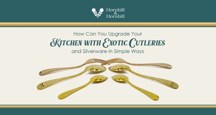 How Can You Upgrade Your Kitchen with Exotic Cutleries and Silverware in Simple Ways