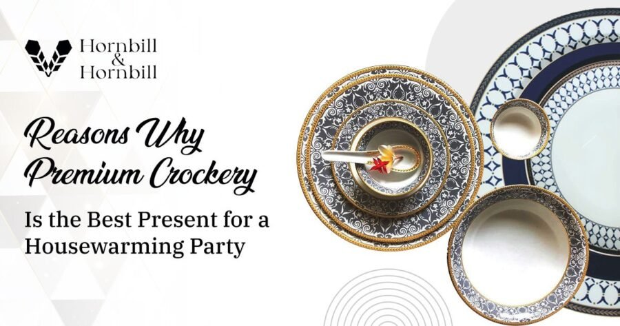 Reasons Why Premium Crockery Is the Best Present for a Housewarming Party