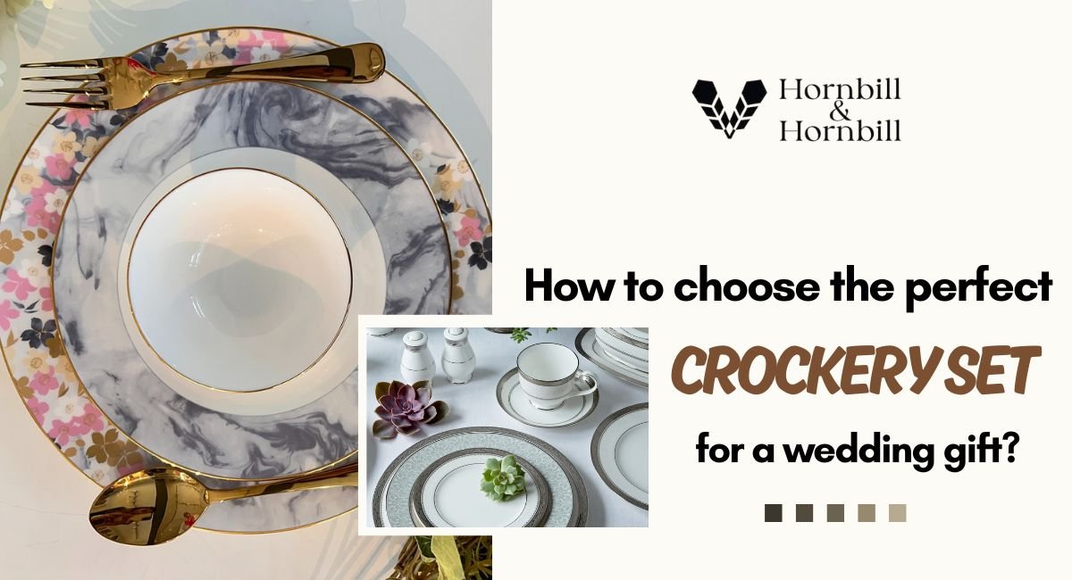 How to Choose the Perfect Crockery Set for a Wedding Gift?
